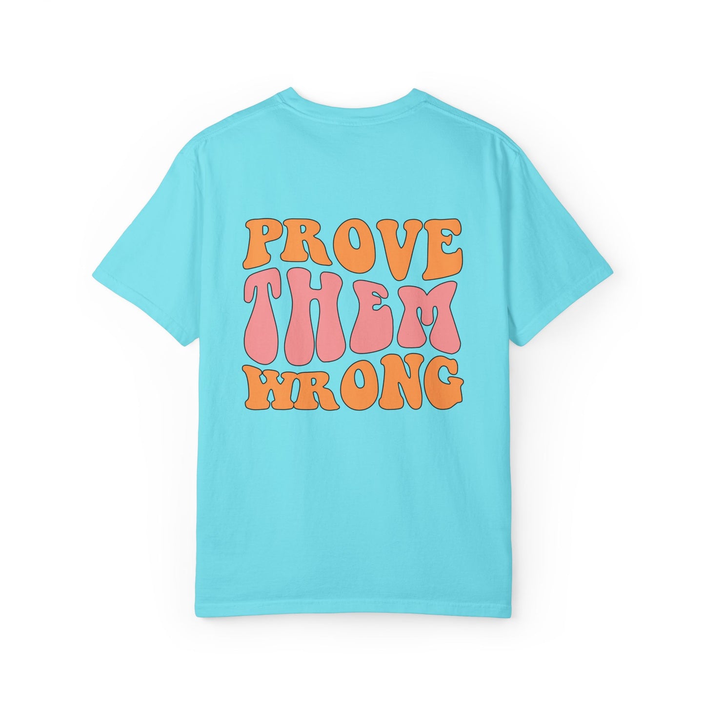 Unisex Garment-Dyed T-Shirt - Prove Them Wrong Retro Graphic Tee