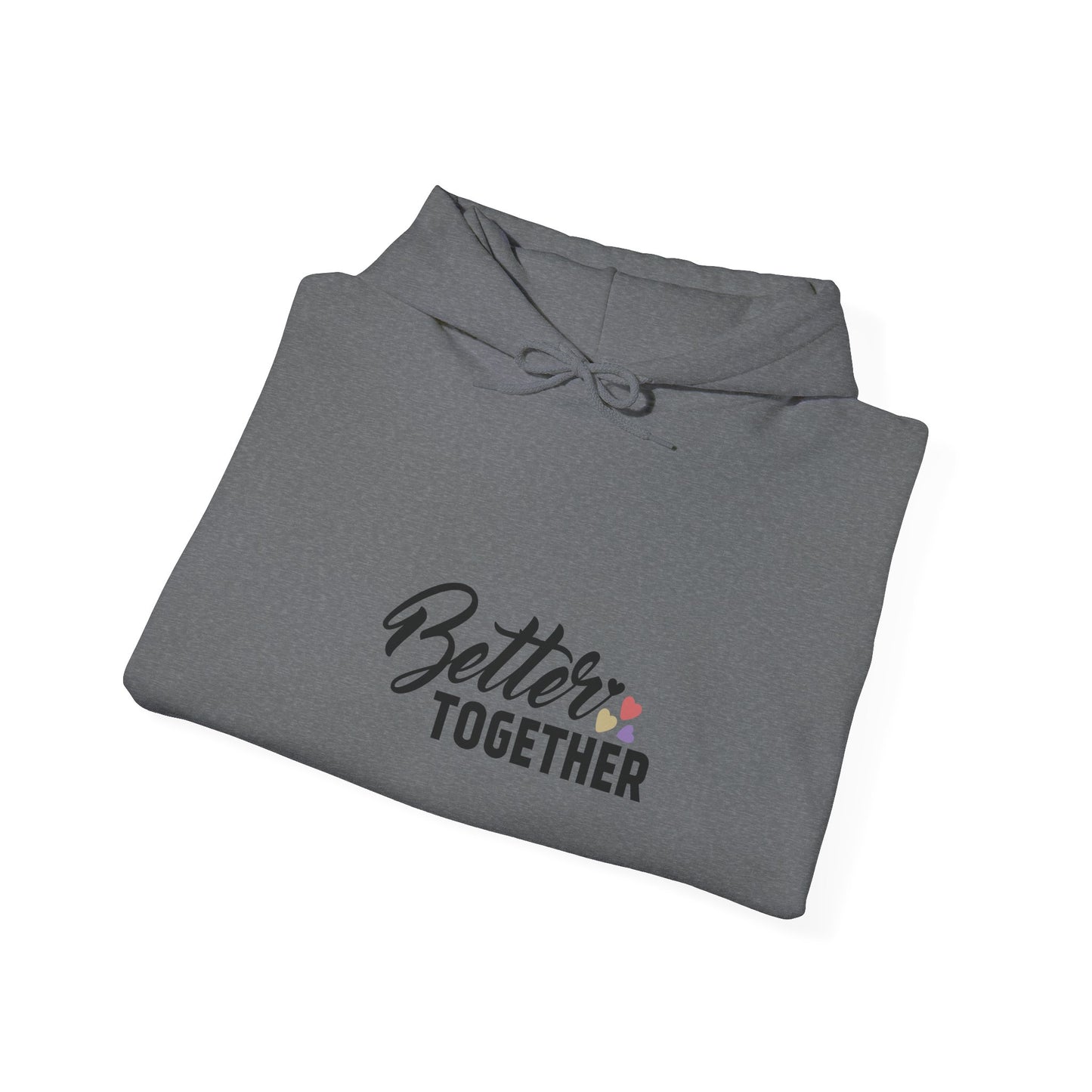 Better Together Unisex Hoodie - Cozy Sweatshirt for Friends & Couples
