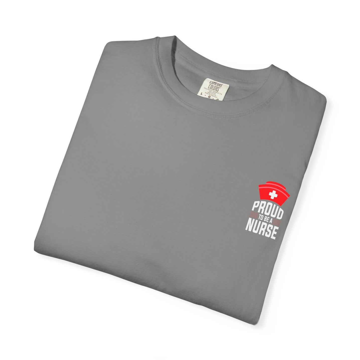 Proud Nurse Unisex Garment-Dyed T-Shirt