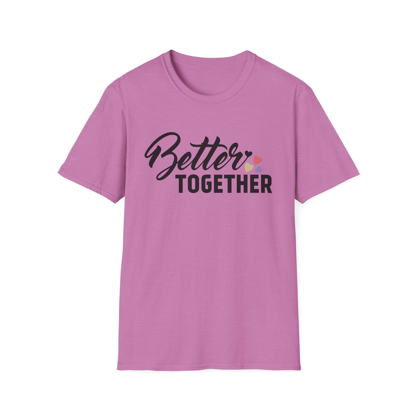 Motivational Unisex T-Shirt - "Better Together" - Casual Gift, Positive Vibes, Everyday Wear, Friendly Apparel