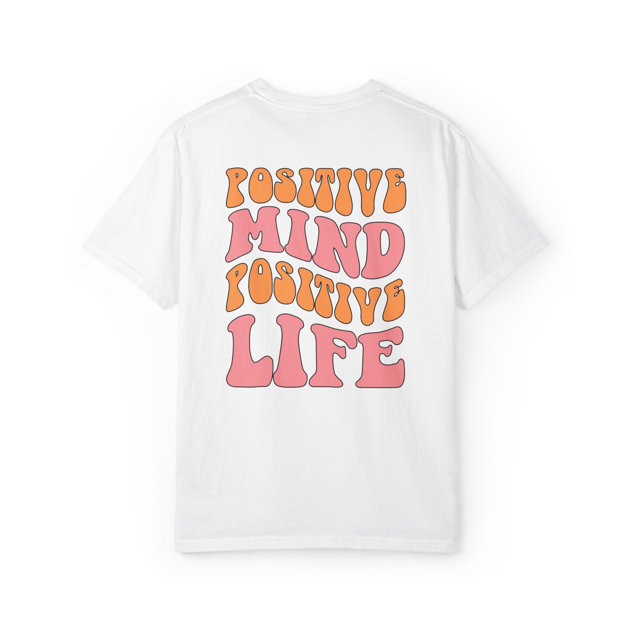 Positive Mind Positive Life Unisex T-shirt - Relaxed Fit Inspirational Tee