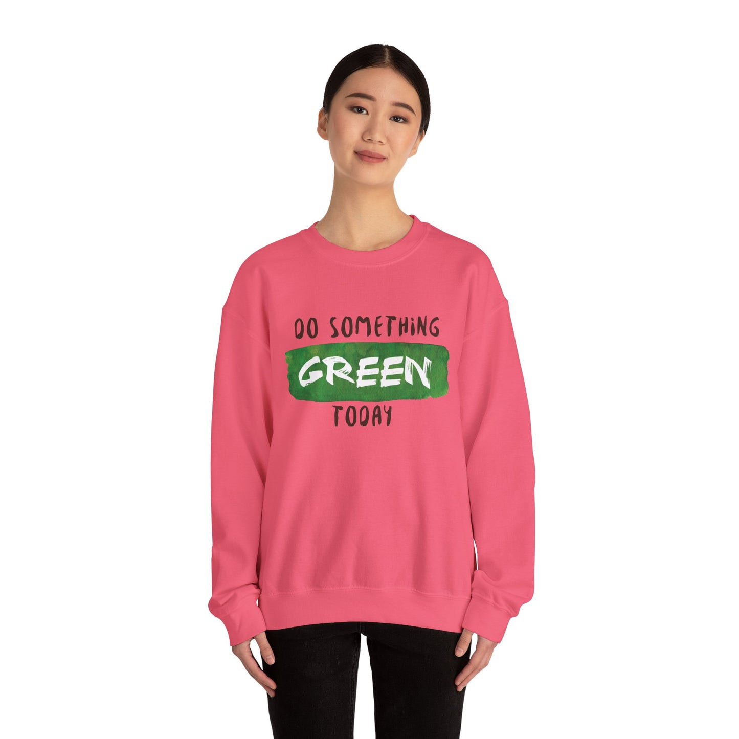 Do Something Green Today - Crewneck Sweatshirt, Unisex Fit Pullover, Gift for Stress Relief,