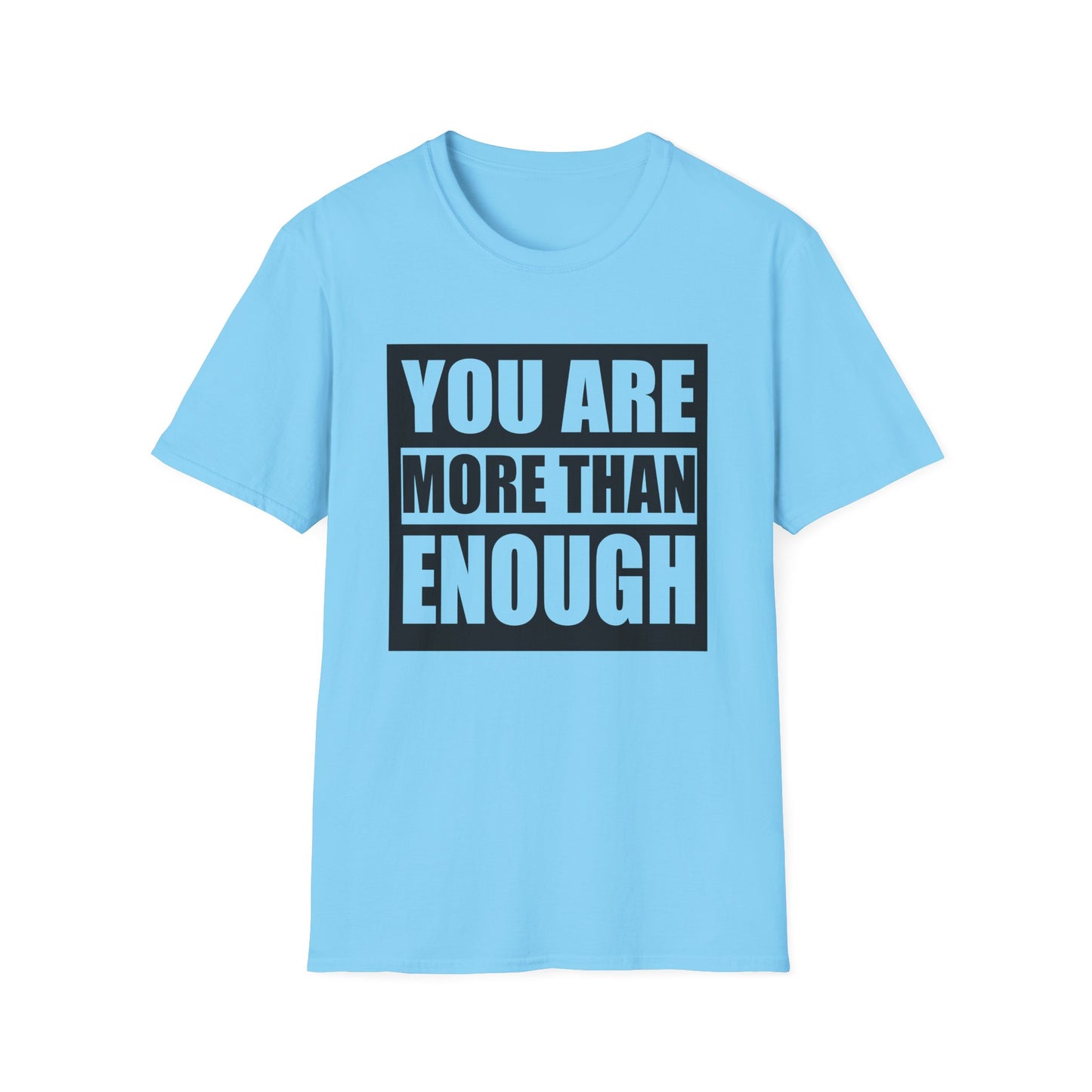 Motivational Unisex T-Shirt - "You Are More Than Enough" - Casual Gift, Positive Vibes, Everyday Wear, Friendly Apparel