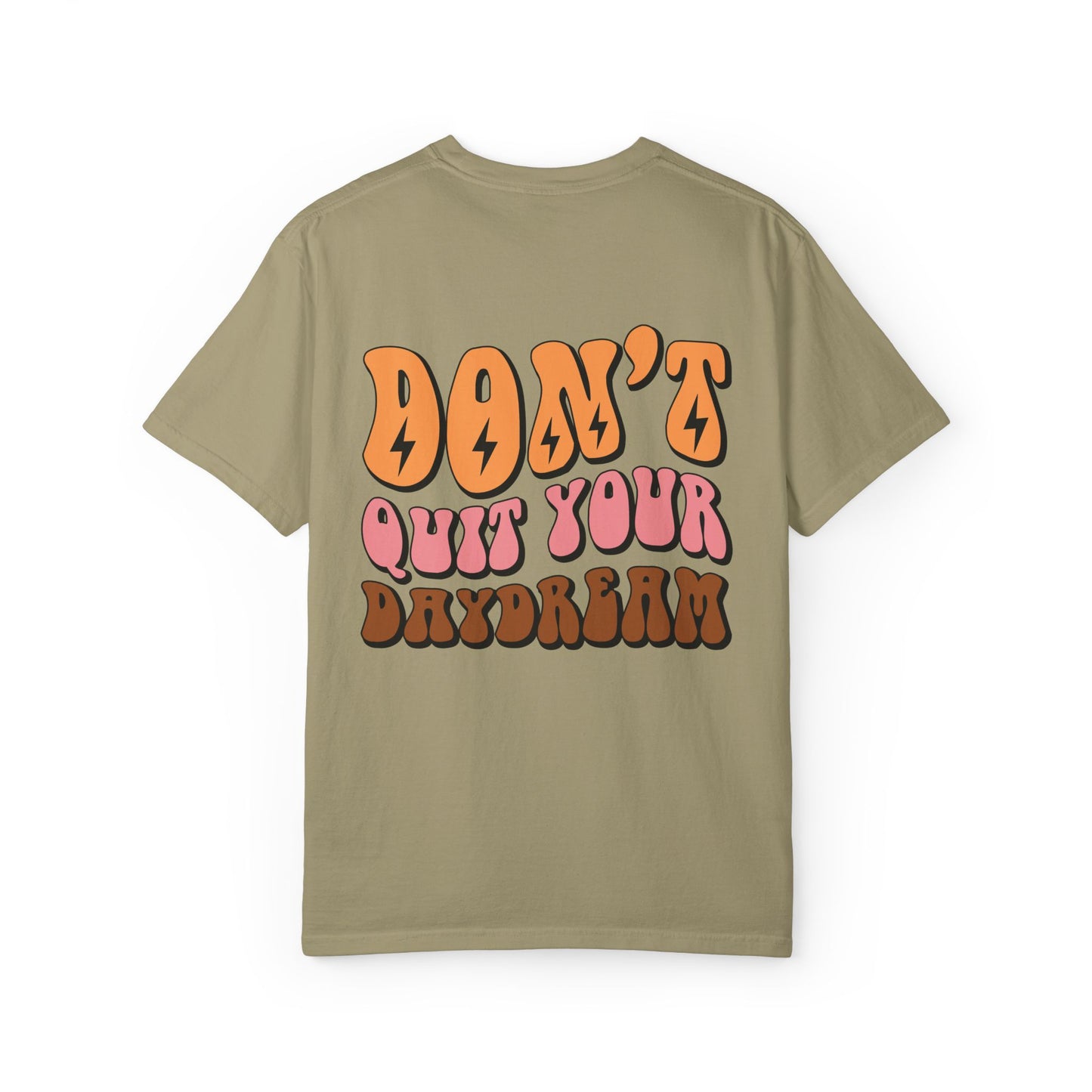 Don't Quit Your Daydream Unisex Garment-Dyed T-Shirt