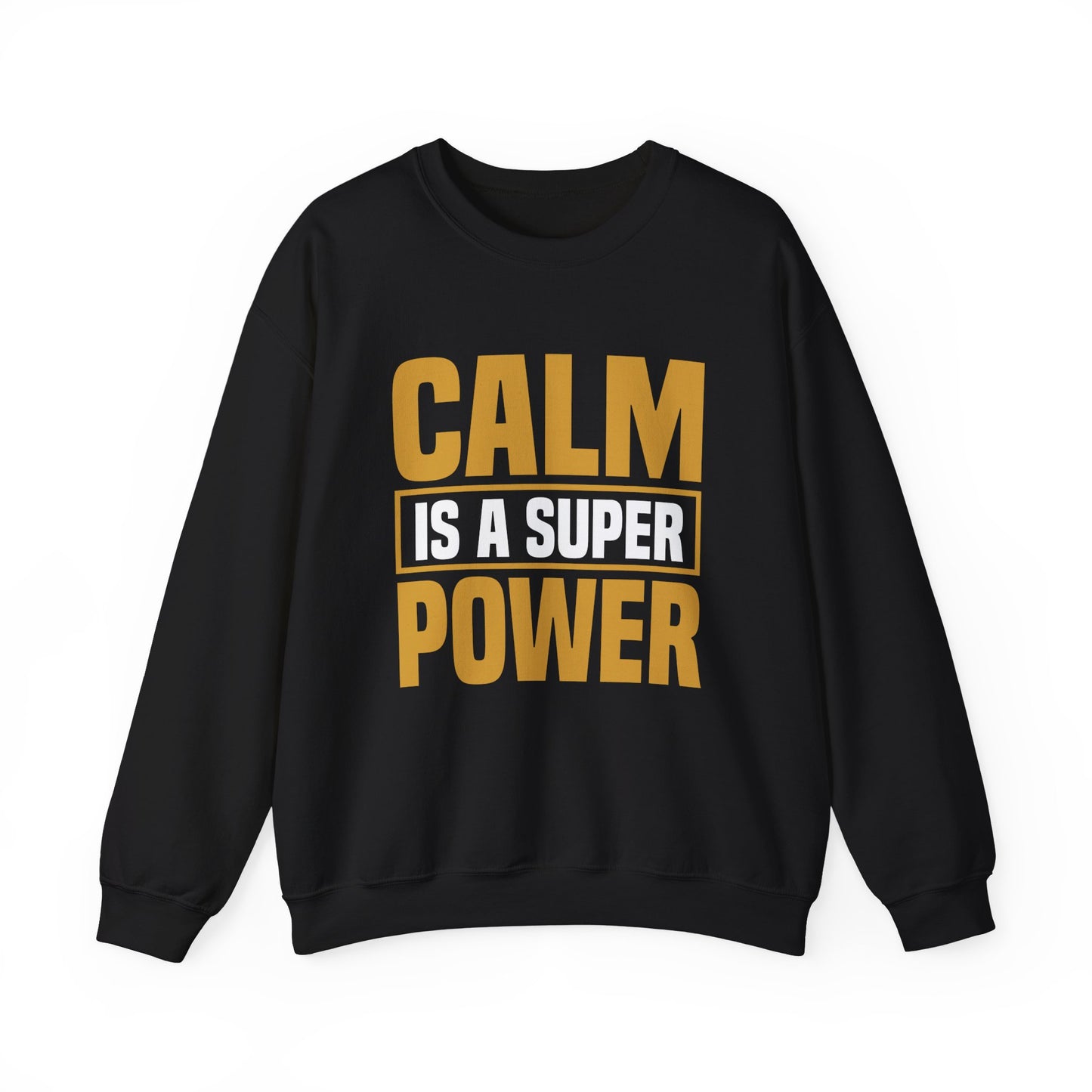 Calm is a Super Power Crewneck Sweatshirt, Unisex Relaxed Fit Pullover, Gift for Stress Relief, Cozy Casual Wear, Mindfulness