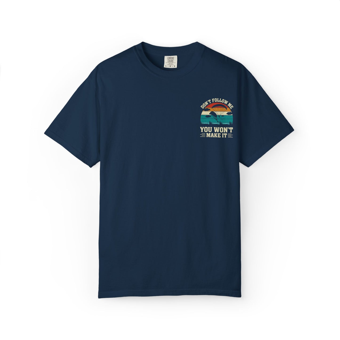 Garment-Dyed Unisex T-Shirt - Vintage Beach Vibes 'Don't Follow Me, You Won't Make It'