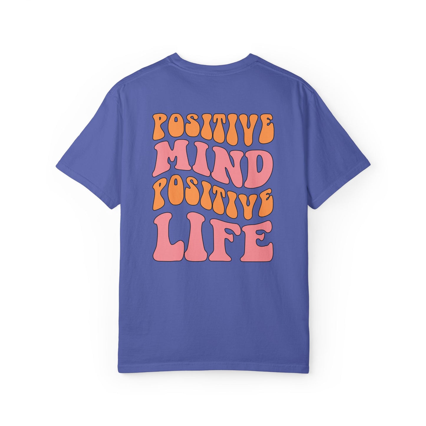 Positive Mind Positive Life Unisex T-shirt - Relaxed Fit Inspirational Tee