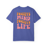 Positive Mind Positive Life Unisex T-shirt - Relaxed Fit Inspirational Tee
