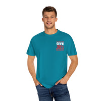 Always Give 100% Unisex Garment-Dyed T-Shirt for Blood Donors