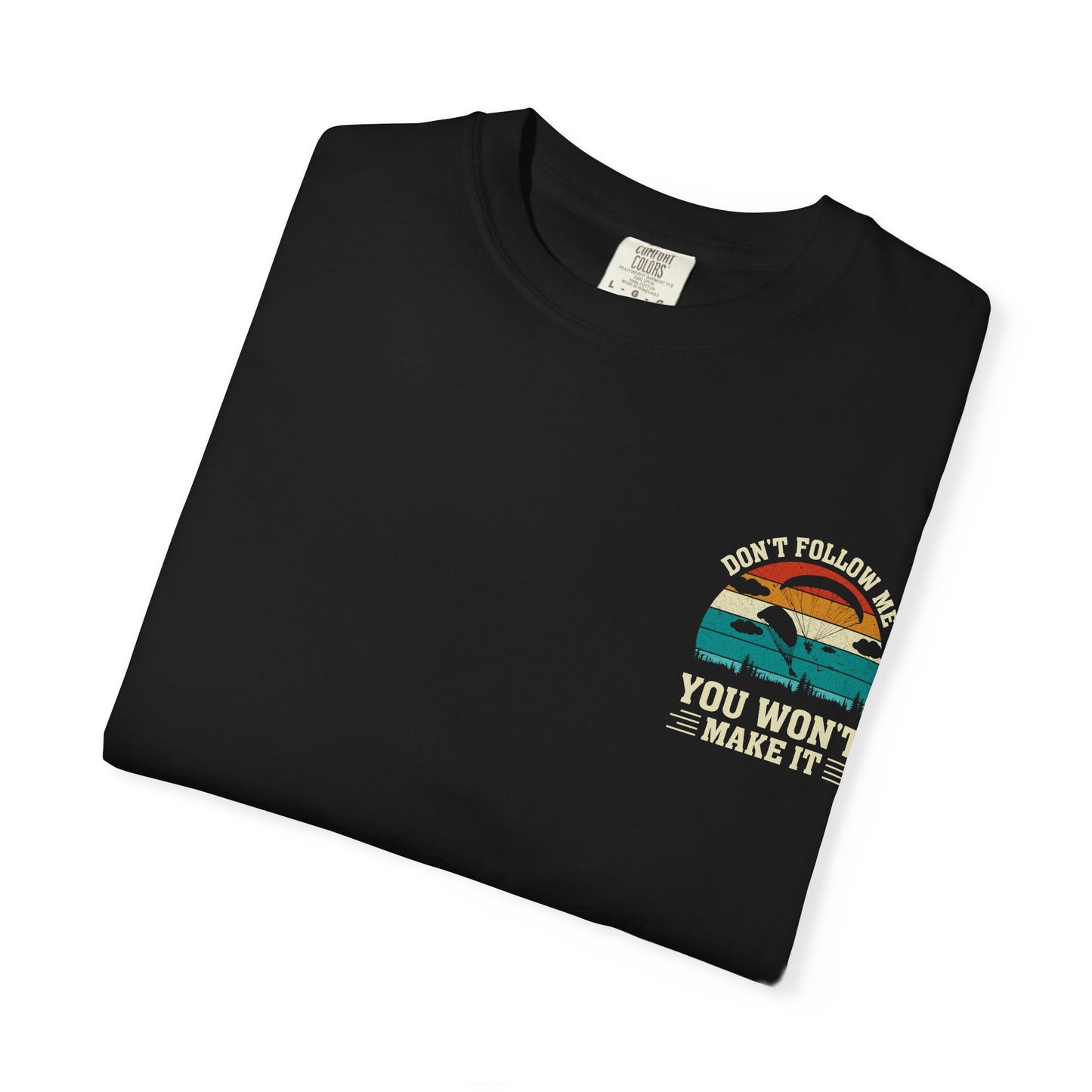 Garment-Dyed Unisex T-Shirt - Vintage Beach Vibes 'Don't Follow Me, You Won't Make It'