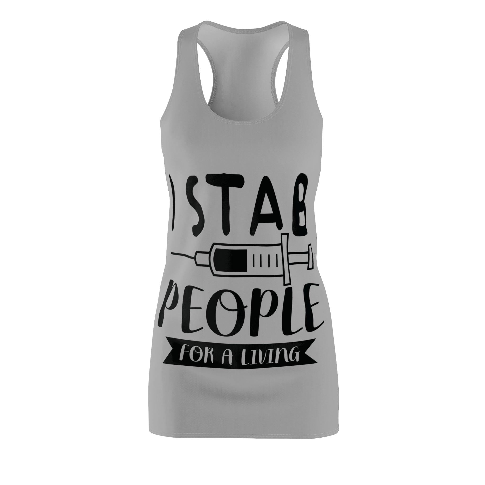 Nurse Humor Racerback Dress - "I Stab People For a Living"