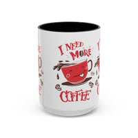 Cheerful Coffee Mug - "I Need More Coffee" - Fun Gift for Coffee Lovers, Home Office, Birthday, Holiday, Kitchen Decor