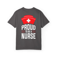 Proud Nurse Unisex Garment-Dyed T-Shirt