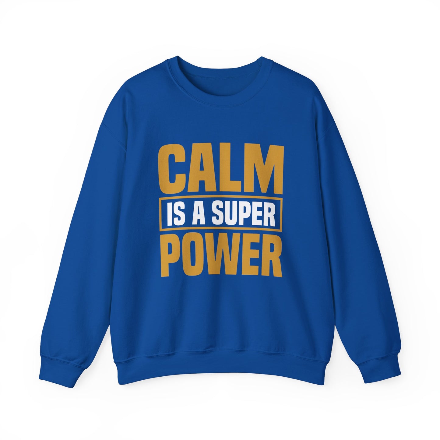 Calm is a Super Power Crewneck Sweatshirt, Unisex Relaxed Fit Pullover, Gift for Stress Relief, Cozy Casual Wear, Mindfulness