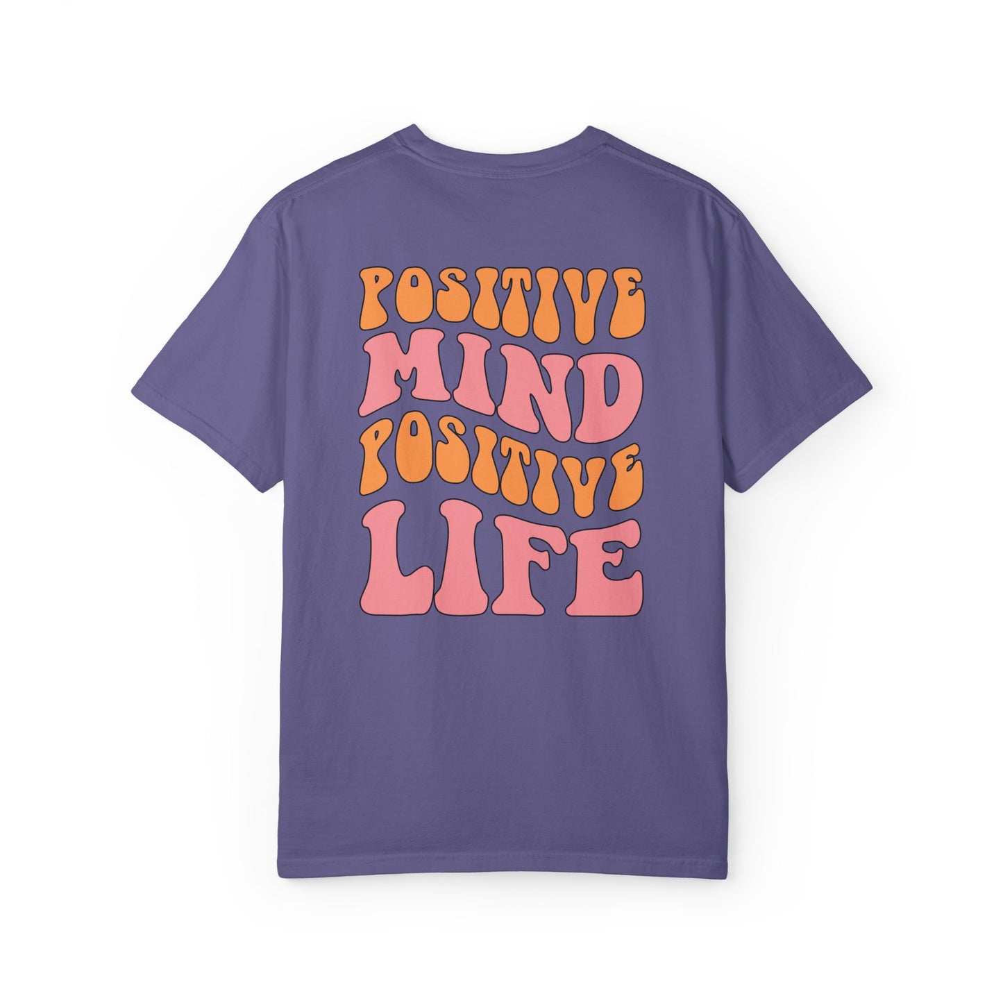 Positive Mind Positive Life Unisex T-shirt - Relaxed Fit Inspirational Tee