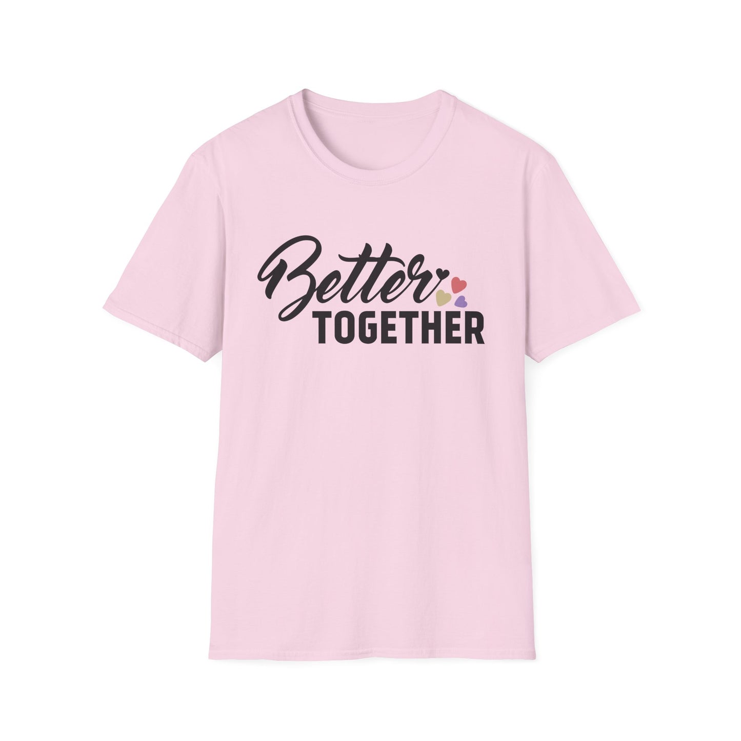 Motivational Unisex T-Shirt - "Better Together" - Casual Gift, Positive Vibes, Everyday Wear, Friendly Apparel