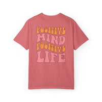 Positive Mind Positive Life Unisex T-shirt - Relaxed Fit Inspirational Tee