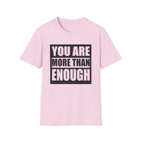 Motivational Unisex T-Shirt - "You Are More Than Enough" - Casual Gift, Positive Vibes, Everyday Wear, Friendly Apparel
