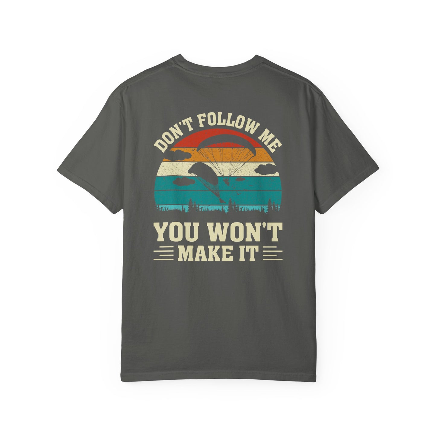 Garment-Dyed Unisex T-Shirt - Vintage Beach Vibes 'Don't Follow Me, You Won't Make It'
