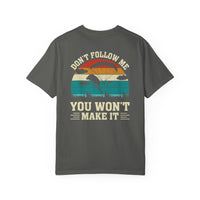 Garment-Dyed Unisex T-Shirt - Vintage Beach Vibes 'Don't Follow Me, You Won't Make It'
