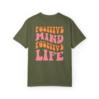 Positive Mind Positive Life Unisex T-shirt - Relaxed Fit Inspirational Tee