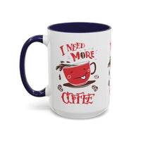 Cheerful Coffee Mug - "I Need More Coffee" - Fun Gift for Coffee Lovers, Home Office, Birthday, Holiday, Kitchen Decor