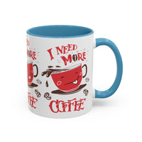 Cheerful Coffee Mug - "I Need More Coffee" - Fun Gift for Coffee Lovers, Home Office, Birthday, Holiday, Kitchen Decor