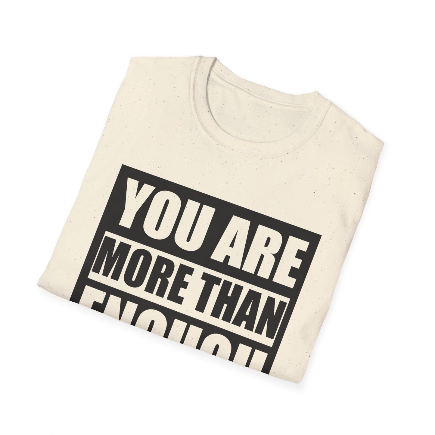 Motivational Unisex T-Shirt - "You Are More Than Enough" - Casual Gift, Positive Vibes, Everyday Wear, Friendly Apparel