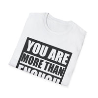 Motivational Unisex T-Shirt - "You Are More Than Enough" - Casual Gift, Positive Vibes, Everyday Wear, Friendly Apparel