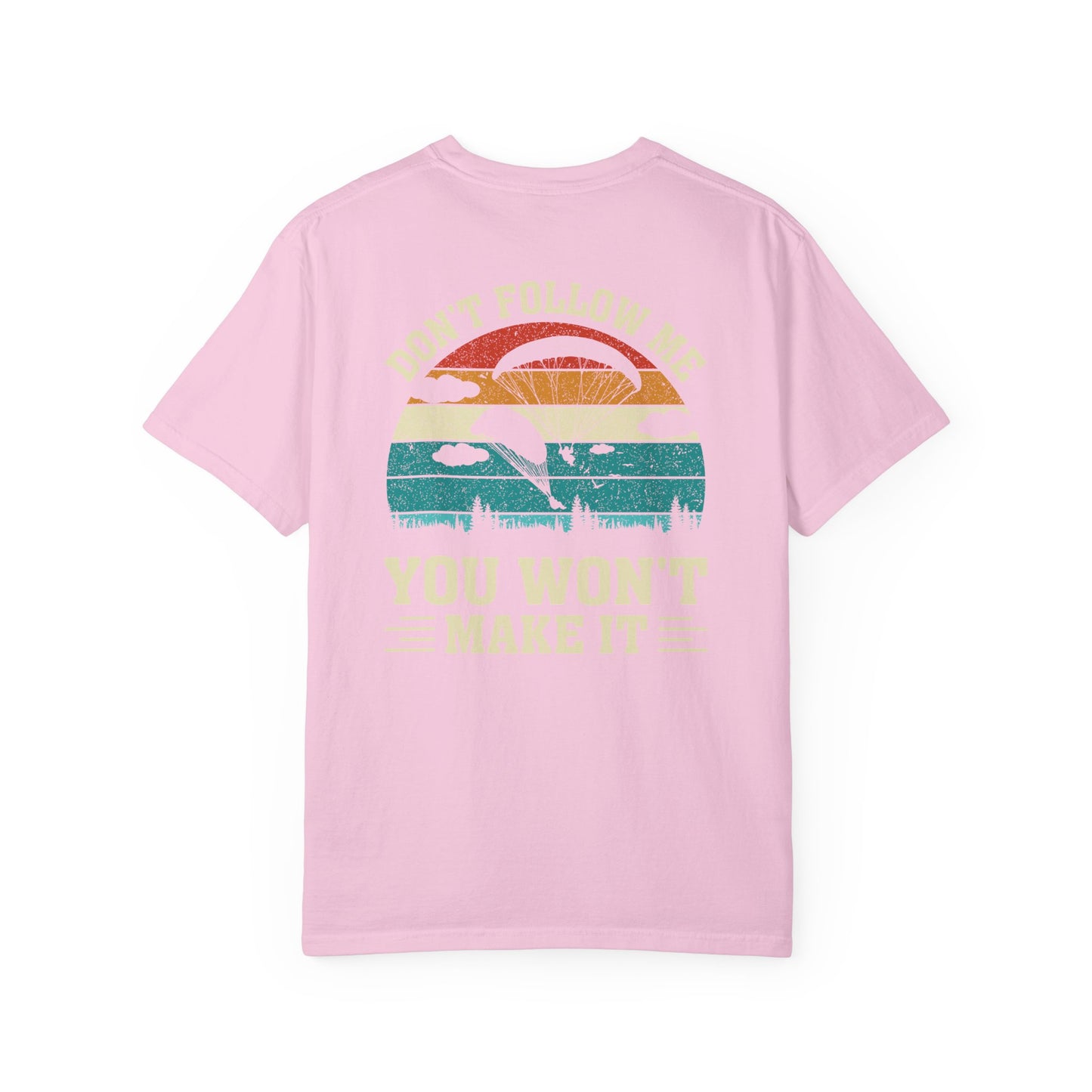 Garment-Dyed Unisex T-Shirt - Vintage Beach Vibes 'Don't Follow Me, You Won't Make It'