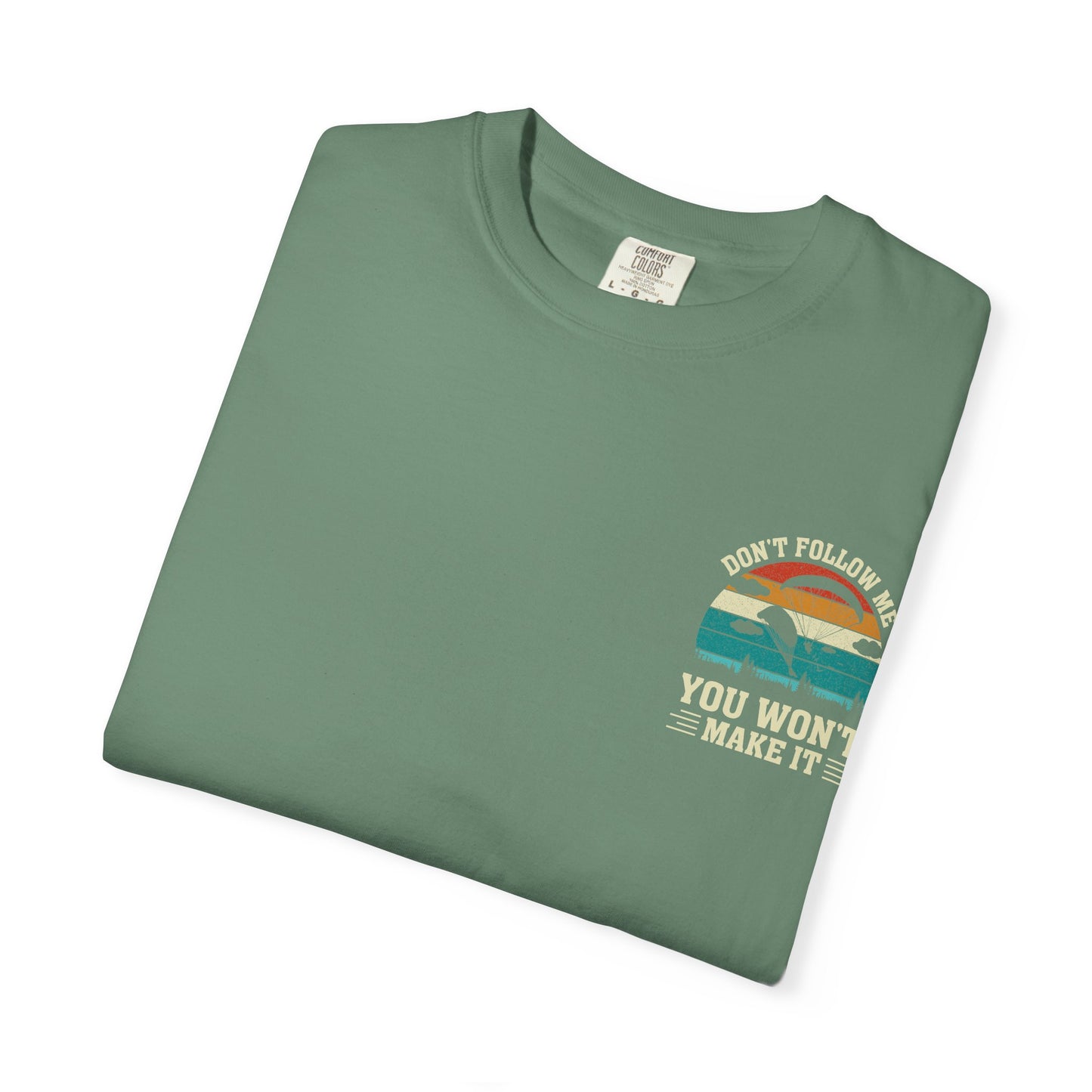 Garment-Dyed Unisex T-Shirt - Vintage Beach Vibes 'Don't Follow Me, You Won't Make It'