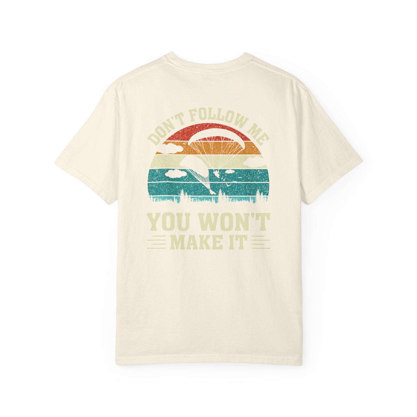 Garment-Dyed Unisex T-Shirt - Vintage Beach Vibes 'Don't Follow Me, You Won't Make It'