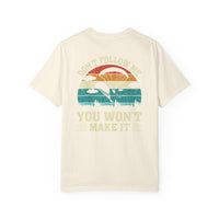 Garment-Dyed Unisex T-Shirt - Vintage Beach Vibes 'Don't Follow Me, You Won't Make It'