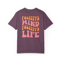 Positive Mind Positive Life Unisex T-shirt - Relaxed Fit Inspirational Tee