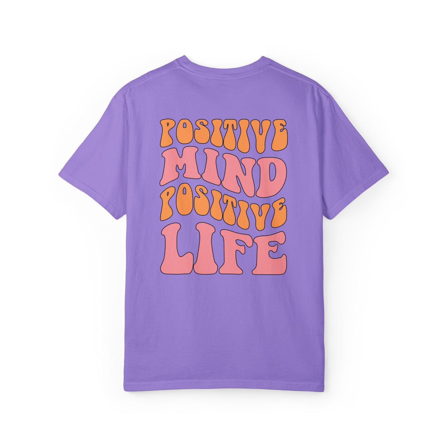 Positive Mind Positive Life Unisex T-shirt - Relaxed Fit Inspirational Tee