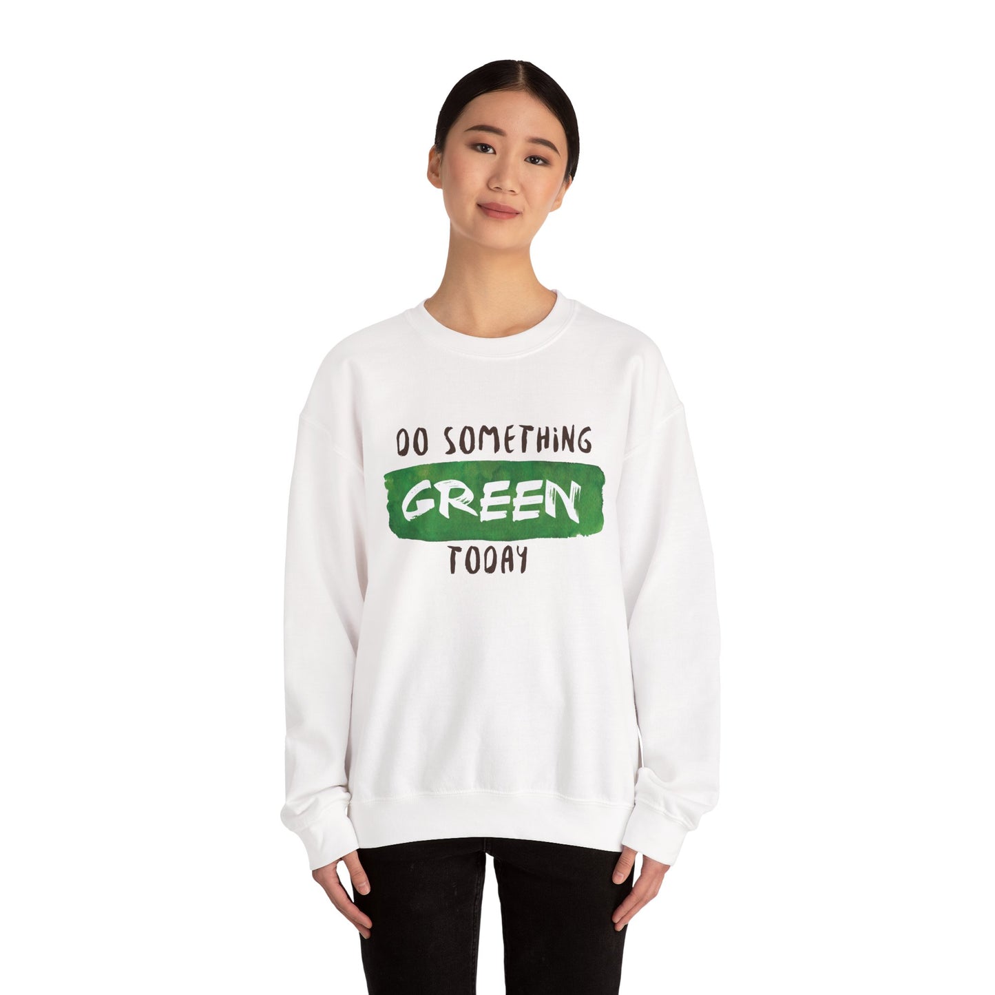 Do Something Green Today - Crewneck Sweatshirt, Unisex  Fit Pullover, Gift for Stress Relief,