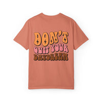 Don't Quit Your Daydream Unisex Garment-Dyed T-Shirt