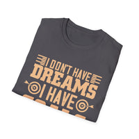 Motivational Unisex T-Shirt - "I Don't Have Dreams I Have Goals" - Casual Gift, Positive Vibes, Everyday Wear