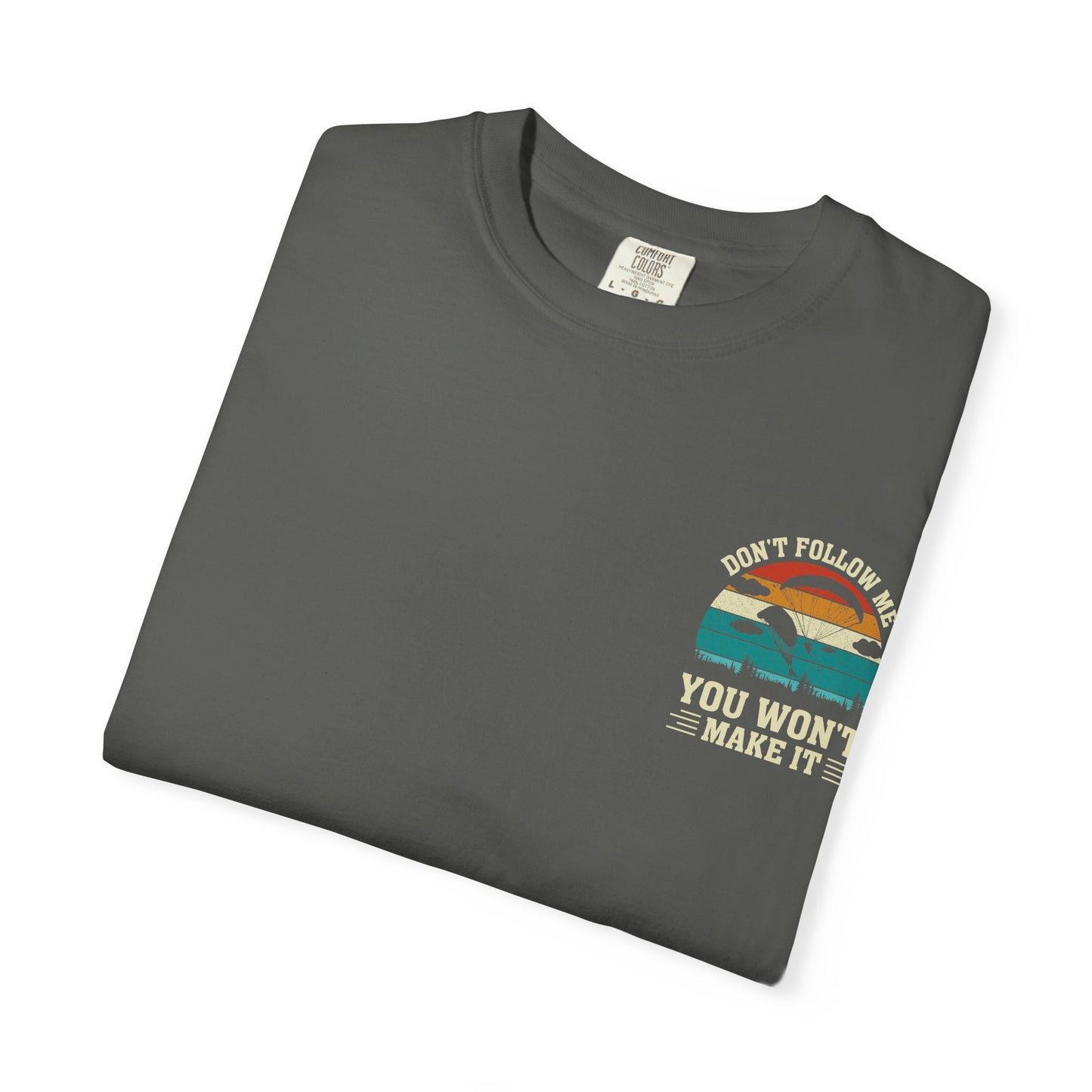 Garment-Dyed Unisex T-Shirt - Vintage Beach Vibes 'Don't Follow Me, You Won't Make It'