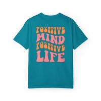 Positive Mind Positive Life Unisex T-shirt - Relaxed Fit Inspirational Tee