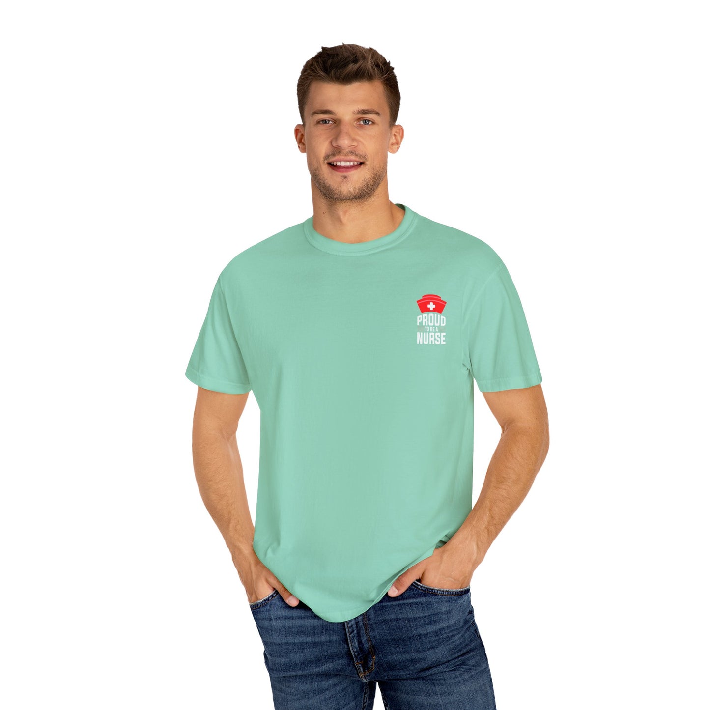 Proud Nurse Unisex Garment-Dyed T-Shirt