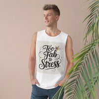 Too Fab to Stress Unisex Tank Top, Chic Summer Wear, Gift for Her, Casual Style, Relaxation Apparel, Fashion Basics