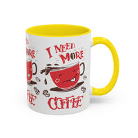 Cheerful Coffee Mug - "I Need More Coffee" - Fun Gift for Coffee Lovers, Home Office, Birthday, Holiday, Kitchen Decor