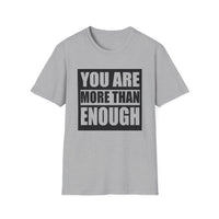 Motivational Unisex T-Shirt - "You Are More Than Enough" - Casual Gift, Positive Vibes, Everyday Wear, Friendly Apparel