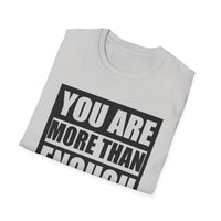 Motivational Unisex T-Shirt - "You Are More Than Enough" - Casual Gift, Positive Vibes, Everyday Wear, Friendly Apparel