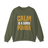 Calm is a Super Power Crewneck Sweatshirt, Unisex Relaxed Fit Pullover, Gift for Stress Relief, Cozy Casual Wear, Mindfulness