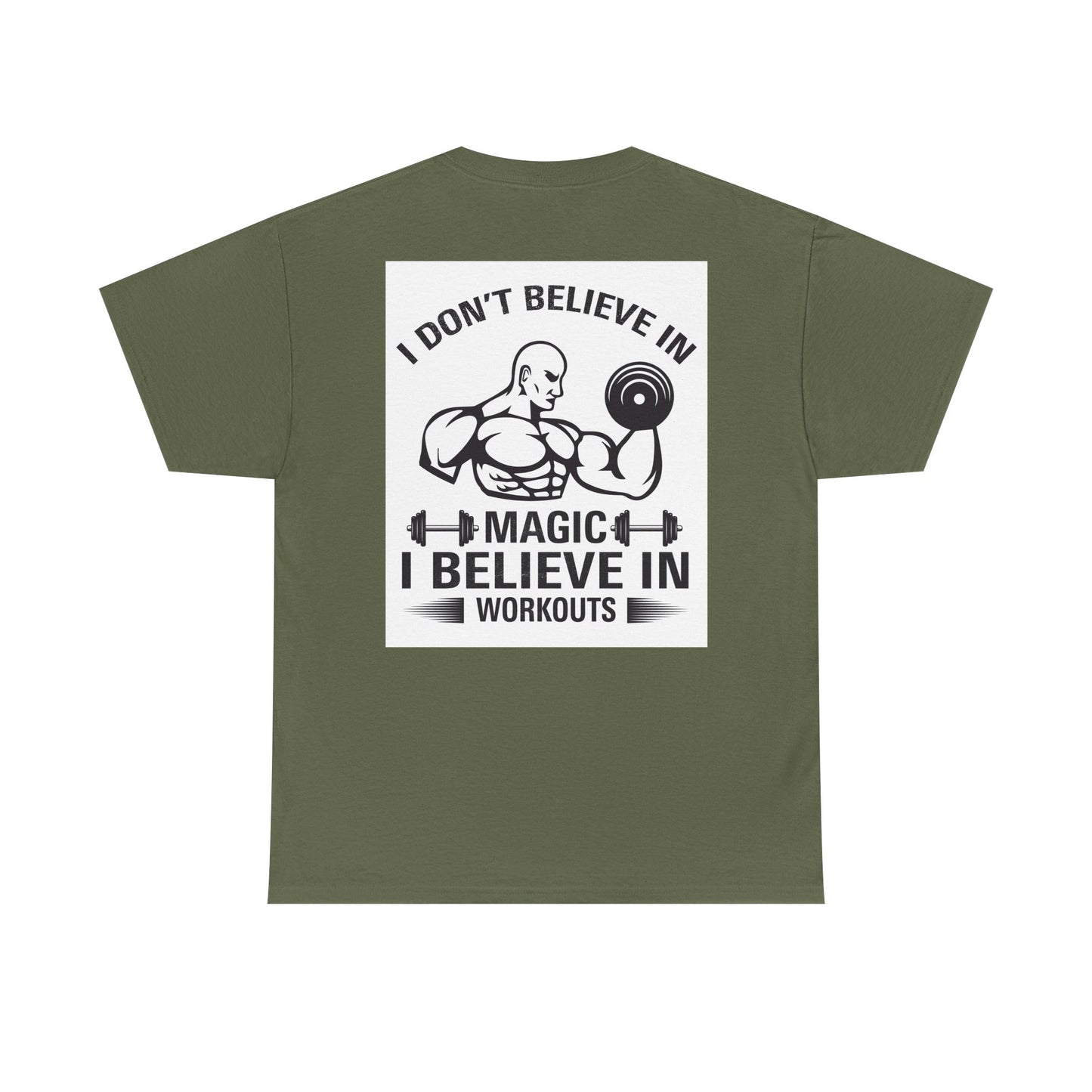 Funny Fitness Tee, I Don't Believe in Magic, Gym Shirt for Workout - Unisex Heavy Cotton Tshirt, Workout Top, Funny Exercise
