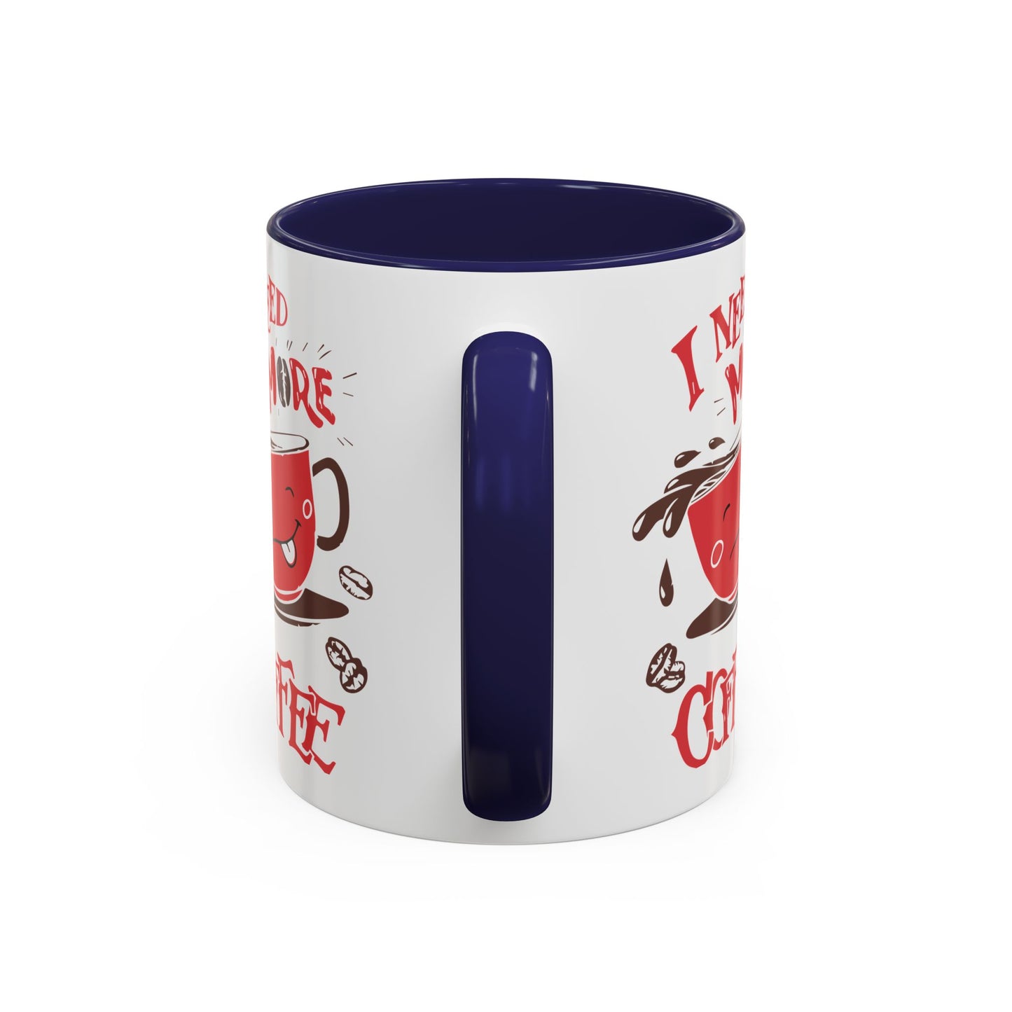 Cheerful Coffee Mug - "I Need More Coffee" - Fun Gift for Coffee Lovers, Home Office, Birthday, Holiday, Kitchen Decor