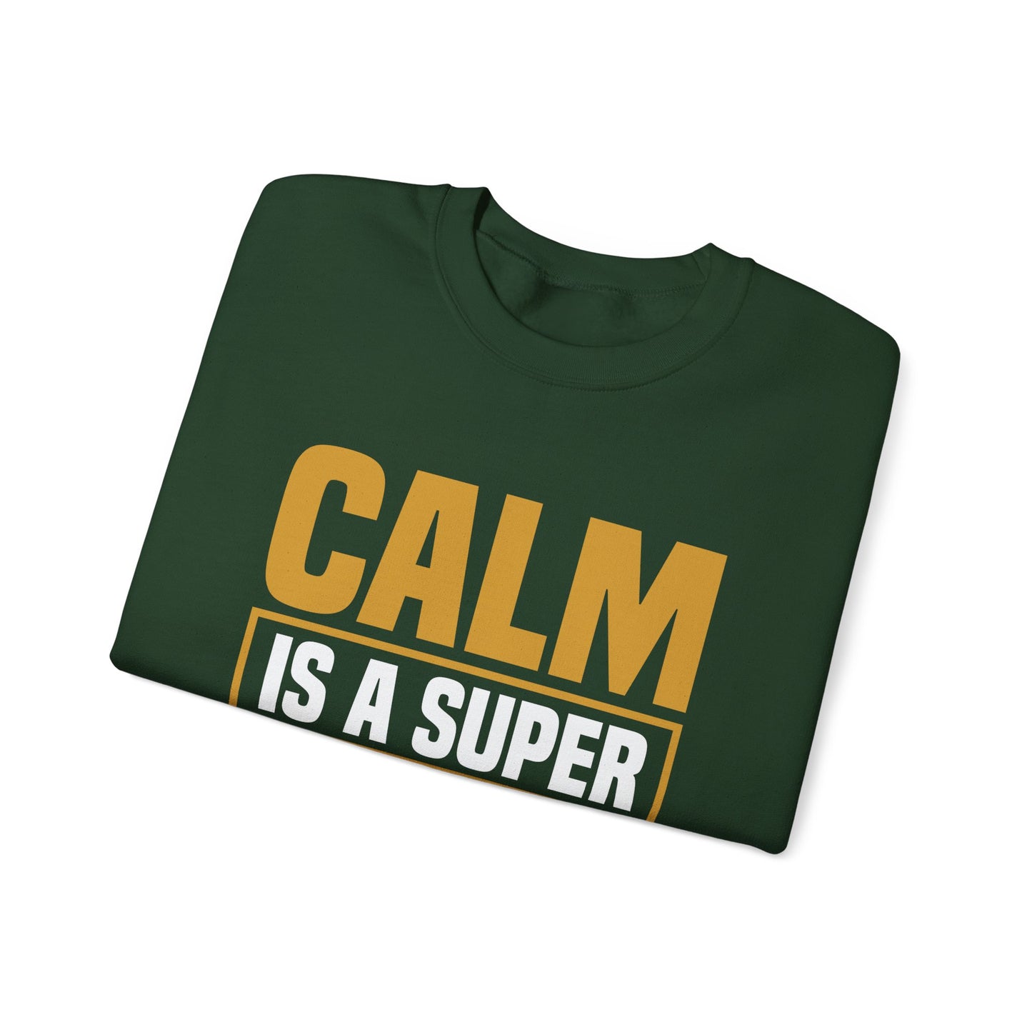 Calm is a Super Power Crewneck Sweatshirt, Unisex Relaxed Fit Pullover, Gift for Stress Relief, Cozy Casual Wear, Mindfulness
