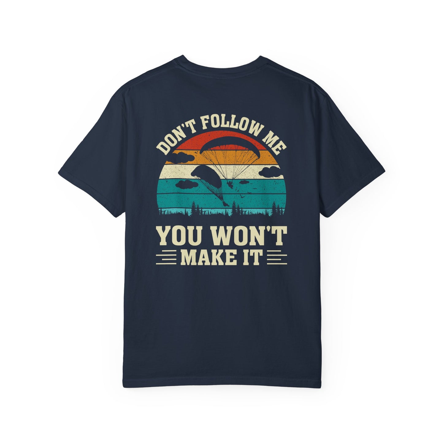 Garment-Dyed Unisex T-Shirt - Vintage Beach Vibes 'Don't Follow Me, You Won't Make It'